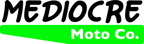 Mediocre Moto Co.